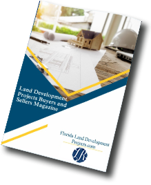 Florida Land Development Projects Real Estate Specialist - Let us help you buy or sell your next Land Development Projects Property